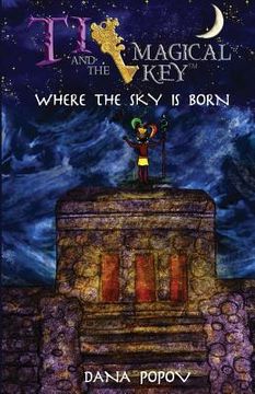portada Ti and the Magical Key: Where the Sky is Born (in English)