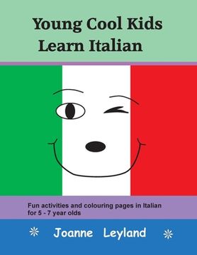 portada Young Cool Kids Learn Italian: Fun activities and colouring pages in Italian for 5-7 year olds (en Italiano)
