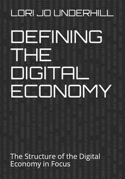 portada Defining the Digital Economy: The Structure of the Digital Economy in Focus (en Inglés)