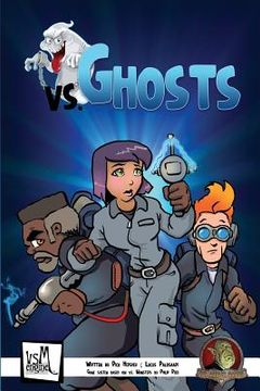 portada vs. Ghosts: Complete Ghosthunting Tabletop Roleplaying Game (en Inglés)
