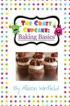 portada The Crazy Cupcake: Baking Basics