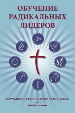portada Training Radical Leaders - Leader - Russian Edition: A manual to train leaders in small groups and house churches to lead church-planting movements
