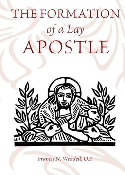 portada The Formation of a Lay Apostle (en Inglés)