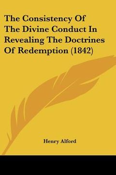 portada the consistency of the divine conduct in revealing the doctrines of redemption (1842) (en Inglés)