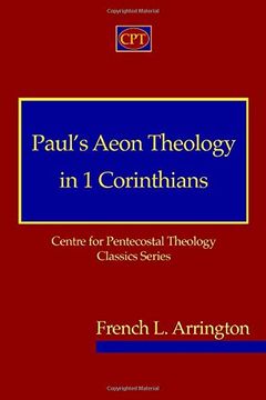 portada Paul’S Aeon Theology in 1 Corinthians (Centre for Pentecostal Theology Classics Series) (in English)