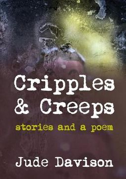 portada Cripples & Creeps: stories and a poem (en Inglés)