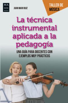 portada La Tecnica Instrumental Aplicada a la Pedagogia: Una Guia Para Docentes con Ejemplos muy Practicos (in Spanish)