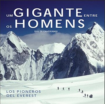 portada Um Gigante Entre os Homens-Los Pioneros del Everest (in Portuguese)