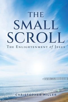 portada The Small Scroll: The Enlightenment of Jesus (en Inglés)