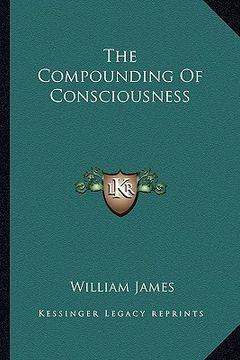 portada the compounding of consciousness (en Inglés)