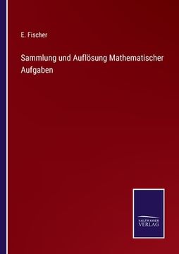 portada Sammlung und Auflösung Mathematischer Aufgaben (en Alemán)