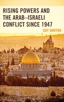 portada Rising Powers and the Arab-Israeli Conflict since 1947 (en Inglés)