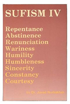 portada Sufism iv: Repentance, Abstinence, Renunciation, Wariness, Humility, Humbleness, Sincerity, Constancy, Courtesy (in English)