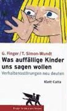 portada Was Auffällige Kinder uns Sagen Wollen. Verhaltenstörungen neu Deuten (in German)