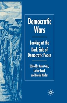 portada Democratic Wars: Looking at the Dark Side of Democratic Peace (en Inglés)
