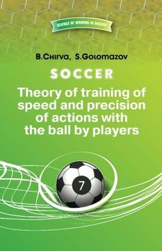 portada Soccer. Theory of training of speed and precision of actions with the ball by pl (SCIENCE OF WINNING IN SOCCER) (Volume 7)