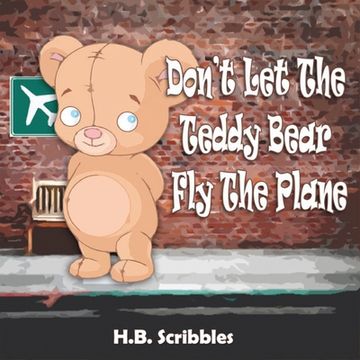 portada Don't Let The Teddy Bear Fly The Plane (en Inglés)
