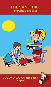 portada The Sand Hill Chapter Book: (Step 4) Sound out Books (Systematic Decodable) Help Developing Readers, Including Those With Dyslexia, Learn to Read With Phonics (Dog on a log Chapter Books) (en Inglés)