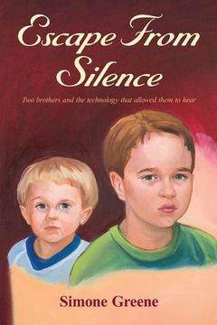 portada Escape From Silence: Two brothers and the technology that allowed them to hear (in English)
