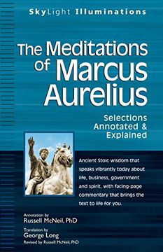 portada The Meditations of Marcus Auerlius: Selections Annotated & Explained (Skylight Illuminations) (en Inglés)