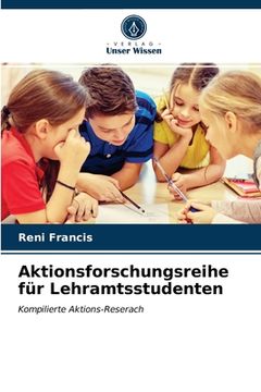 portada Aktionsforschungsreihe für Lehramtsstudenten (en Alemán)