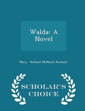 portada Walda: A Novel - Scholar's Choice Edition (en Inglés)
