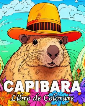 portada Capibara Libro de Colorear: 50 Ilustraciones Únicas para Aliviar el Estrés y Relajarse (in Spanish)