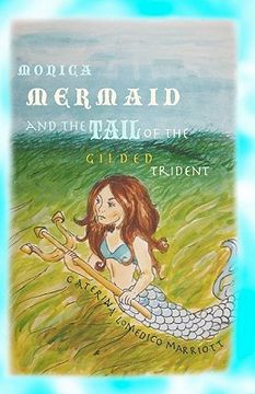 portada monica mermaid and the tail of the gilded trident (en Inglés)