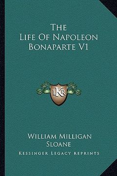 portada the life of napoleon bonaparte v1 (en Inglés)