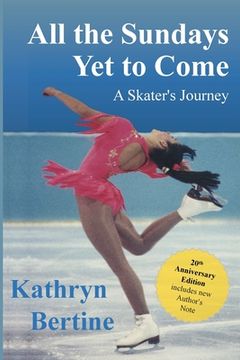 portada All the Sundays Yet to Come: A Skater's Journey (in English)