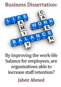 portada By Improving the Work-Life Balance for Employees, are Organizations Able to Increase Staff Retention? (in English)