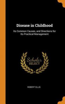 portada Disease in Childhood: Its Common Causes, and Directions for its Practical Management (en Inglés)