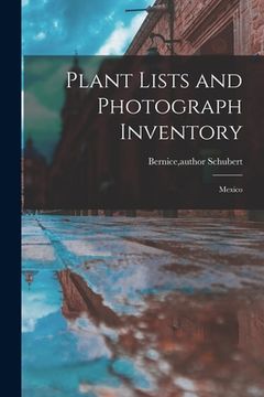 portada Plant Lists and Photograph Inventory: Mexico (en Inglés)