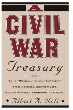 portada a civil war treasury: being a miscellany of arms and artillery, facts and figures, legends and lore, muses and minstrels and personalities a (in English)