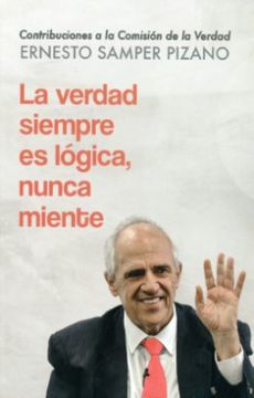 portada La Verdad Siempre es Logica Nunca Miente (in Spanish)