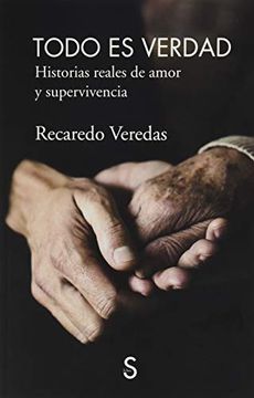 portada Todo es Verdad: Historias Reales de Amor y Supervivencia (in Spanish)