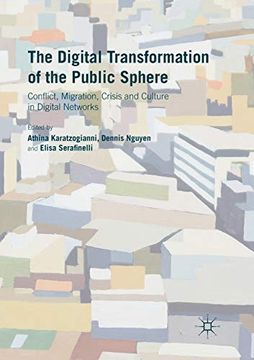 portada The Digital Transformation of the Public Sphere: Conflict, Migration, Crisis and Culture in Digital Networks (en Inglés)