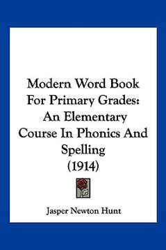 portada modern word book for primary grades: an elementary course in phonics and spelling (1914) (en Inglés)