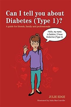 portada Can I Tell You about Diabetes (Type 1)?: A Guide for Friends, Family and Professionals (en Inglés)