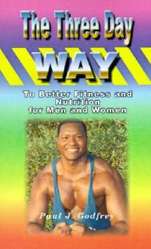 portada the three day way to better fitness and nutrition for men & women (en Inglés)