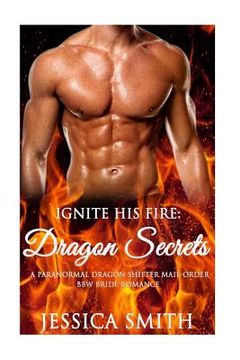 portada Ignite His Fire: Dragon Secrets - A Paranormal Dragon Shifter Mail-Order BBW Bri