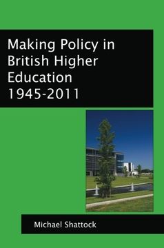 portada Making Policy in British Higher Education: 1945-2011 (en Inglés)