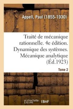 portada Traité de Mécanique Rationnelle. 4e Édition. Tome 2. Dynamique Des Systèmes. Mécanique Analytique (en Francés)