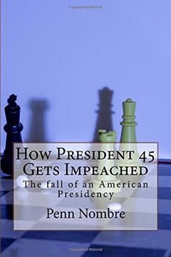 portada How President 45 Gets Impeached: The Fall of a Presidency (in English)