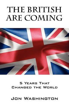 portada the british are coming: 5 years that changed the world (in English)