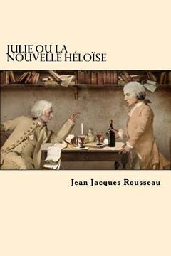 portada Julie Ou La Nouvelle Heloise (Frech Edition) (in French)