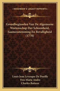 portada Grondbeginselen Van De Algemeene Weetenschap Der Schoonheid, Saamenstemming En Bevalligheid (1770)