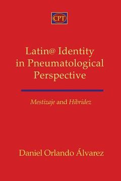 portada Mestizaje and Hibridez: Latin@ Identity in Pneumatological Perspective 