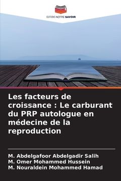 portada Les facteurs de croissance: Le carburant du PRP autologue en médecine de la reproduction (en Francés)