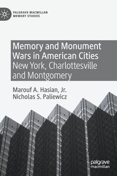 portada Memory and Monument Wars in American Cities: New York, Charlottesville and Montgomery (in English)